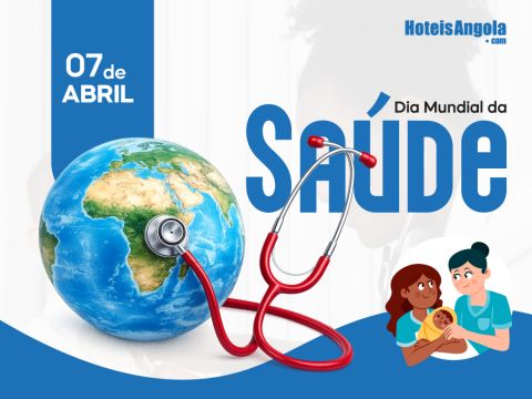  7 DE ABRIL - DIA MUNDIAL DA SAÚDE